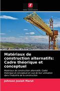 Matériaux de construction alternatifs: Cadre théorique et conceptuel (en Francés)