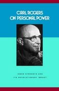 Carl Rogers on Personal Power: Inner Strength and Its Revolutionary Impact (Psychology/self-help)