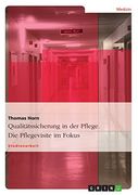 Qualitätssicherung in der Pflege. Die Pflegevisite im Fokus (en Alemán)