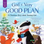 God's Very Good Plan: A Christmas Story about Trusting God (en Inglés)