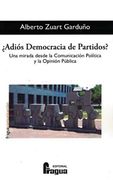 Adiós Democracia de Partidos?  Una Mirada Desde la Comunicación Política y la Opinión Pública
