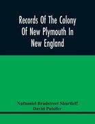 Records Of The Colony Of New Plymouth In New England: Printed By Order Of The Legislature Of The Commonwealth Of Massachusetts; Miscellaneous Record 1 (en Inglés)