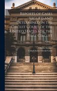 Reports of Cases Argued and Determined in the Circuit Court of the United States for the First Circuit; Volume 2 (en Inglés)