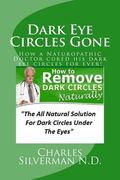 Dark Eye Circles Gone: How a Naturopathic Doctor cured his dark eye circles for ever! (en Inglés)
