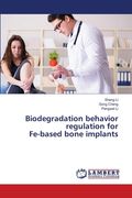 Biodegradation behavior regulation for Fe-based bone implants