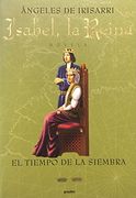Isabel, la Reina (Vol. II): El Tiempo de la Siembra (in Spanish)