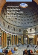 Early Modern Spaces in Motion: Design, Experience and Rhetoric (en Inglés)