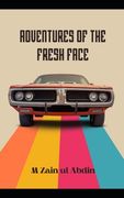 Adventures of the Fresh Face (en Inglés)