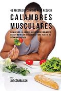 45 Recetas de Comidas Para Reducir Calambres Musculares