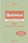 Pau Madrid Quimica 2007: Examenes Oficiales Resueltos (in Spanish)