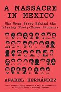 A Massacre in Mexico: The True Story Behind the Missing Forty Three Students (en Inglés)
