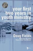 your first two years in youth ministry,a personal and practical guide to starting right (en Inglés)