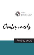 Contes cruels de Villiers de L'Isle-Adam (fiche de lecture et analyse complète de l'oeuvre) (en Francés)