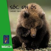 Sóc un ós (Llibres Infantils I Juvenils - El Petit Univers) (en Catalán)