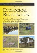 Ecological Restoration, Second Edition: Principles, Values, and Structure of an Emerging Profession (Society for Ecological Restoration) (en Inglés)
