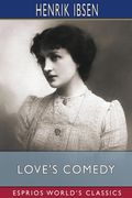 Love's Comedy (Esprios Classics): Translated by C. H. Herford (en Inglés)