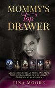 Mommy's Top Drawer: A romantic lesbian MDLG and ABDL novel collection of 6 in 1 kinky BDMS age play stories 