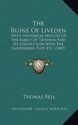 the ruins of liveden: with historical notices of the family of tresham, and its connection with the gunpowder plot, etc. (1847) (en Inglés)