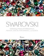 Swarovski: Celebrating a History of Collaborations in Fashion, Jewelry, Performance, and Design 