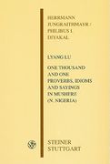 Lyang Lu: One Thousand and One Proverbs, Idioms and Sayings in Mushere (Northern Nigeria) with a Grammatical Outline and Vocabul (en Inglés)