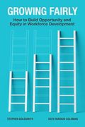 Growing Fairly: How to Build Opportunity and Equity in Workforce Development (Brookings (en Inglés)