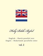 Holy Bible. Bijbel: English - Dutch Parallel Text. Engels - Nederlands Parallelle Tekst (en Inglés)