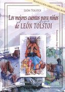Los Mejores Cuentos Para Niños de León Tolstoi