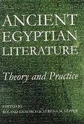 Ancient Egyptian Literature: Theory and Practice (Proceedings of the British Academy)