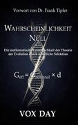 Wahrscheinlichkeit Null. Die mathematische Unmöglichkeit der Theorie der Evolution durch natürliche Selektion (en Alemán)