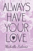 Always Have Your Love
