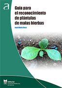 Guía Para el Reconocimiento de Plántulas de Malas Hierbas