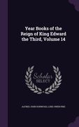 Year Books of the Reign of King Edward the Third, Volume 14 (en Inglés)