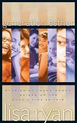 Generation Esther: Stories of Young Women Raised up for Such a Time as This (en Inglés)