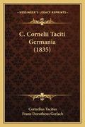 C. Cornelii Taciti Germania (1835) (en Latin)