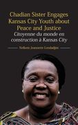 Chadian Sister Engages Kansas City Youth about Peace and Justice: Citoyenne du monde en construction à Kansas City (en Inglés)