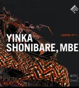 Looking Uptm . . . Yinka Shonibare, MBE (en Inglés)