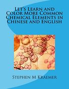 Let's Learn and Color More Common Chemical Elements in Chinese and English (Let's Learn and Color Some Common Chemical Elements in Chinese and English) (en Inglés)