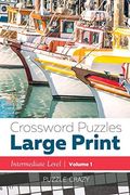 Crossword Puzzles Large Print (Intermediate Level) Vol. 1 (en Inglés)