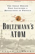 Boltzmanns Atom: The Great Debate That Launched a Revolution in Physics (en Inglés)