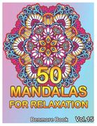 50 Mandalas For Relaxation: Big Mandala Coloring Book for Adults 50 Images Stress Management Coloring Book For Relaxation, Meditation, Happiness a (en Inglés)