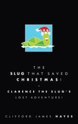 The Slug That Saved Christmas! ) (en Inglés)