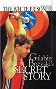 The white prisoner: Galabin Boevski's secret story (en Inglés)