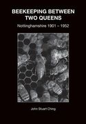Beekeeping Between Two Queens: Nottinghamshire 1901 - 1952 (en Inglés)