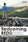 redeeming redd: policies, incentives and social feasibility for avoided deforestation (en Inglés)