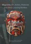 Migrants: Art, Artists, Materials and Ideas Crossi (en Inglés)
