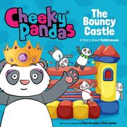 Cheeky Pandas: The Bouncy Castle: A Story about Faithfulness (en Inglés)