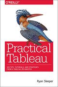 Practical Tableau: 100 Tips, Tutorials, and Strategies From a Tableau zen Master (en Inglés)