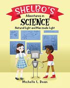Shelbo'S Adventures in Science: Natural Light and Man-Made Light