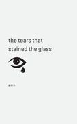 The Tears That Stained the Glass (en Inglés)
