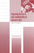Improving Access to and Confidentiality of Research Data. Report of a Workshop (en Inglés)